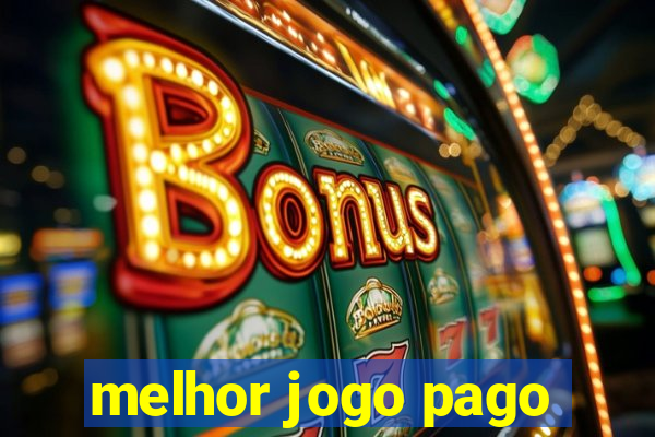 melhor jogo pago