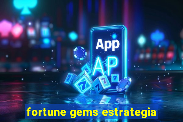 fortune gems estrategia