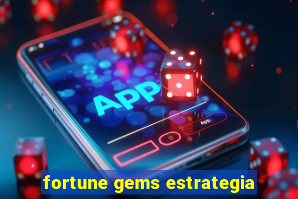 fortune gems estrategia