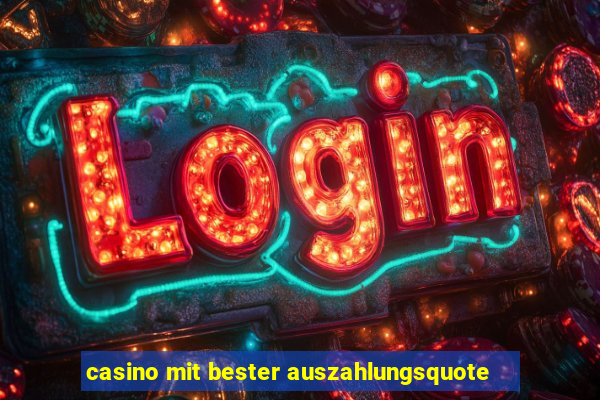 casino mit bester auszahlungsquote