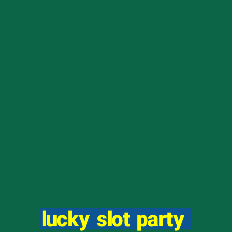 lucky slot party