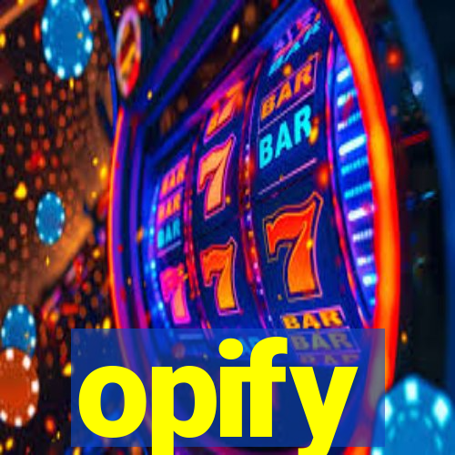 opify