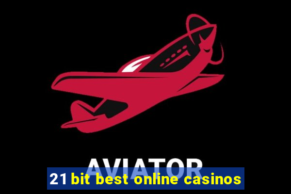 21 bit best online casinos