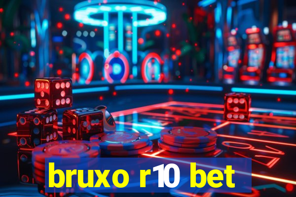 bruxo r10 bet