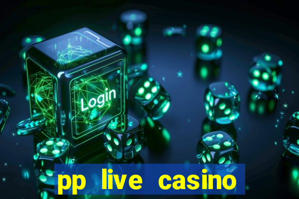 pp live casino esporte da sorte