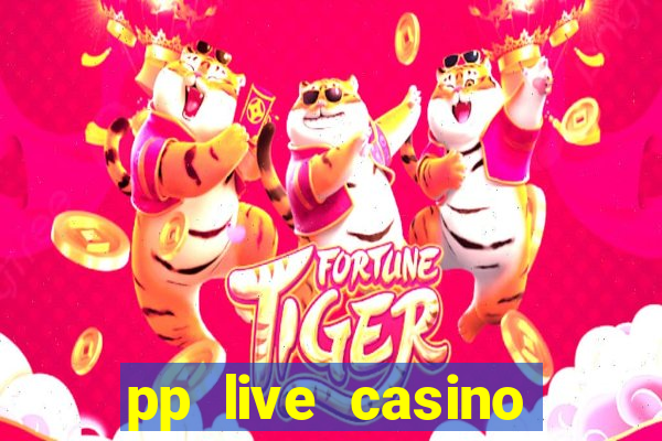 pp live casino esporte da sorte