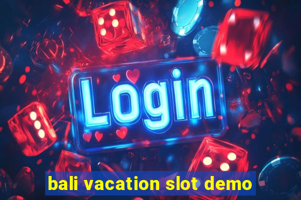 bali vacation slot demo