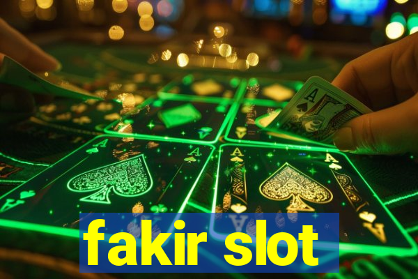 fakir slot