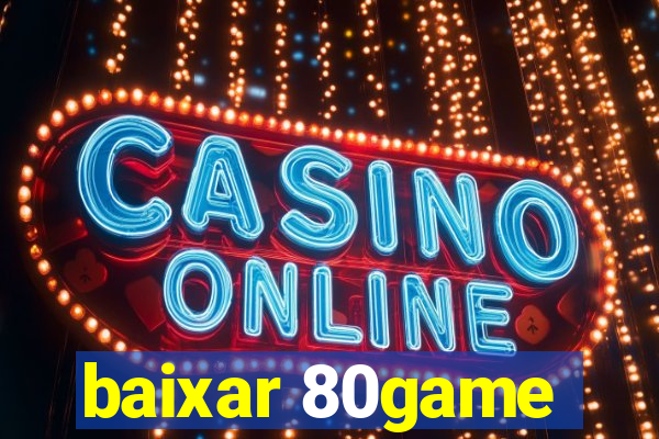 baixar 80game