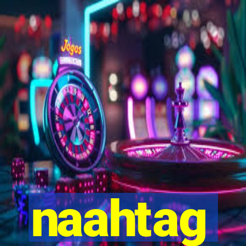 naahtag