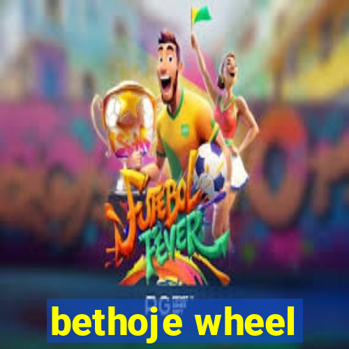 bethoje wheel