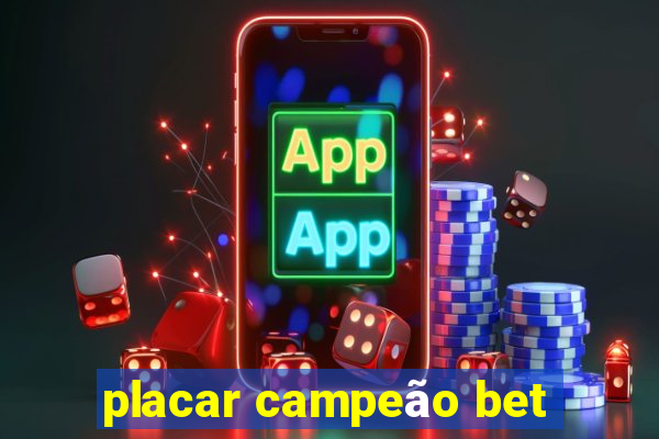 placar campeão bet