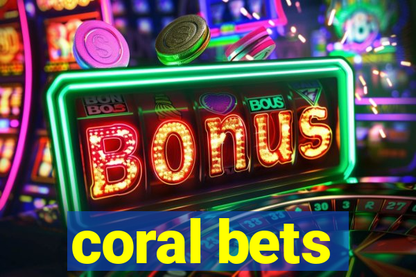 coral bets