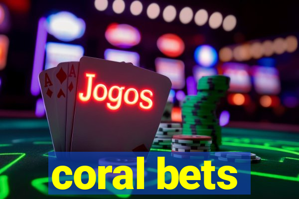 coral bets