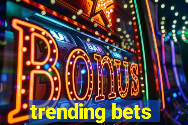 trending bets