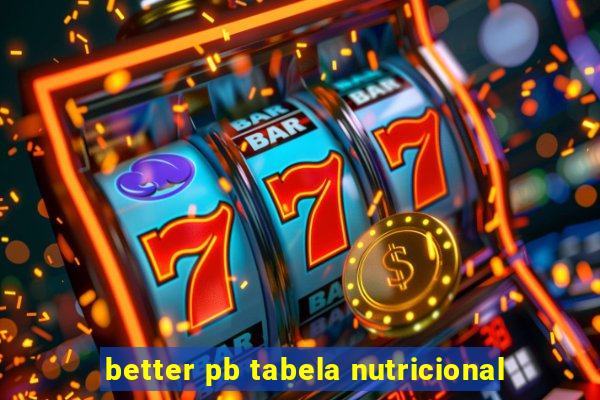 better pb tabela nutricional