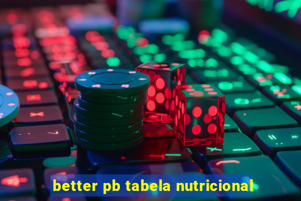 better pb tabela nutricional