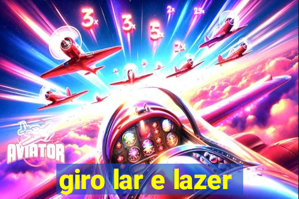 giro lar e lazer