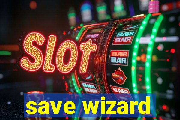 save wizard