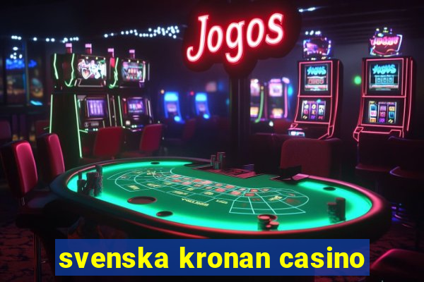 svenska kronan casino