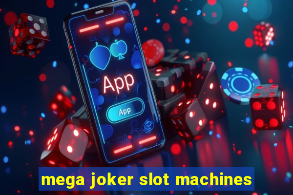 mega joker slot machines