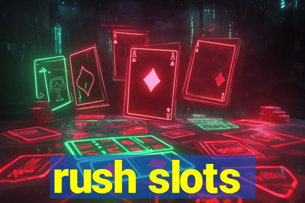 rush slots