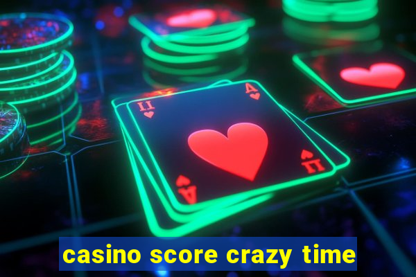 casino score crazy time