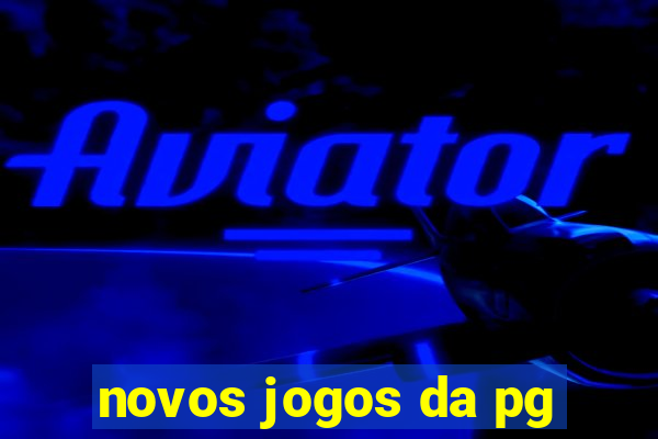 novos jogos da pg