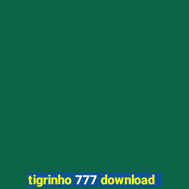 tigrinho 777 download