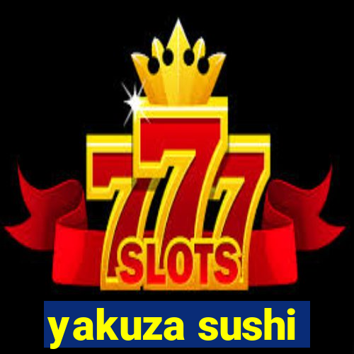 yakuza sushi