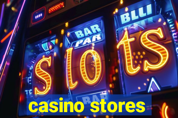 casino stores