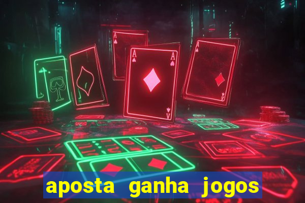 aposta ganha jogos de hoje