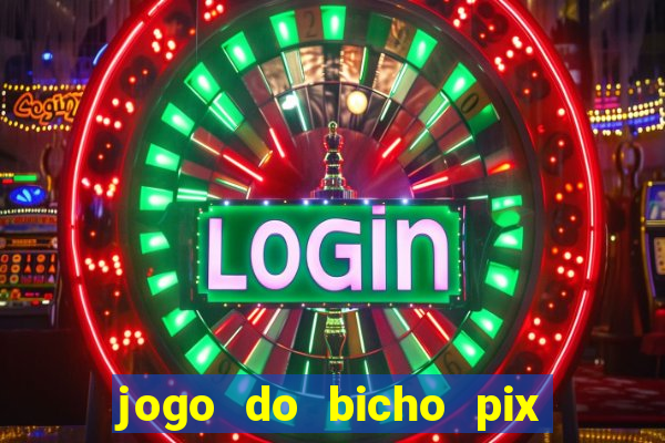 jogo do bicho pix da sorte