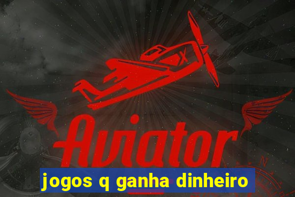 jogos q ganha dinheiro