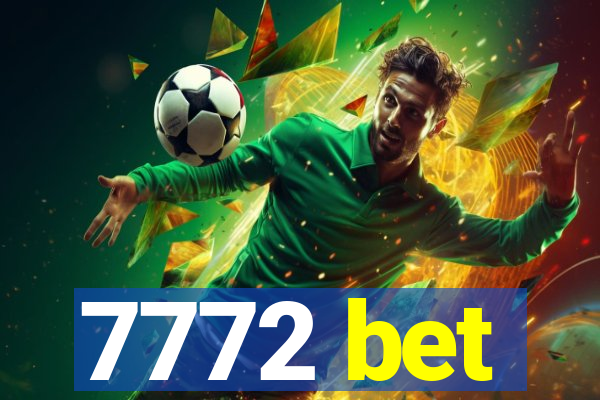 7772 bet