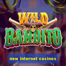 new internet casinos