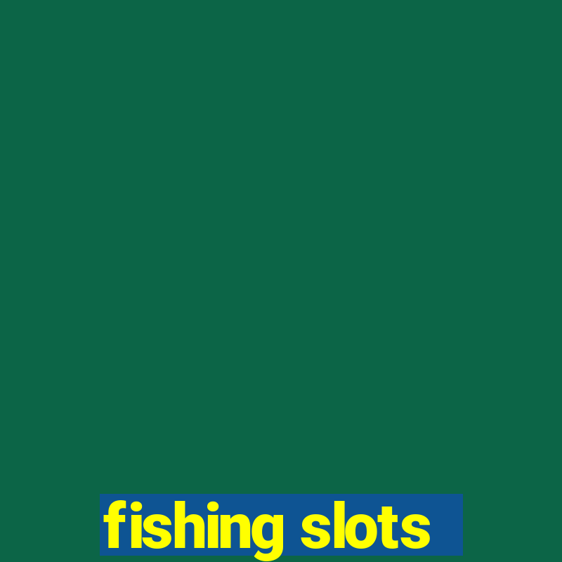 fishing slots