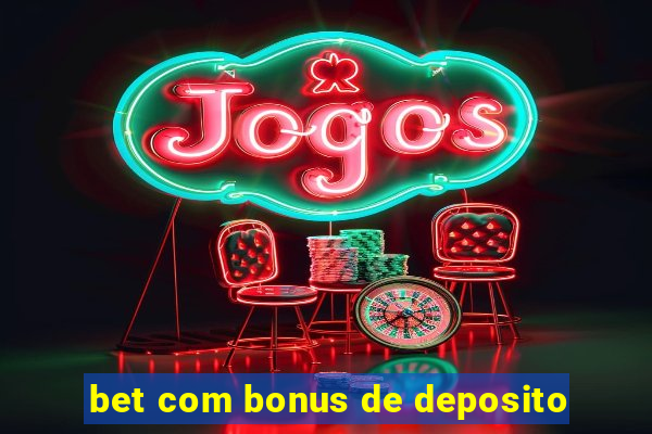 bet com bonus de deposito