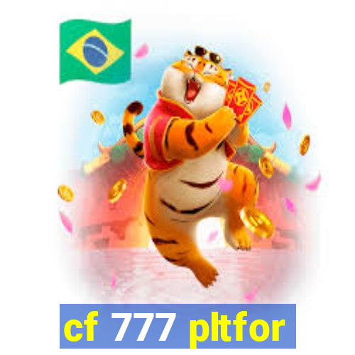 cf 777 pltfor