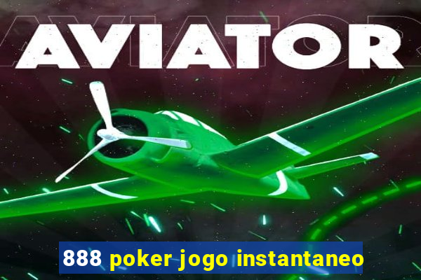 888 poker jogo instantaneo