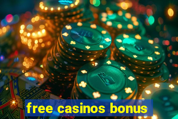 free casinos bonus