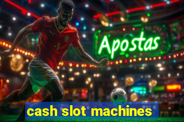 cash slot machines