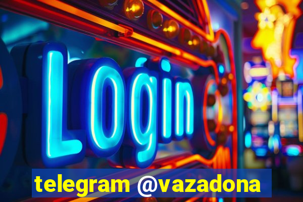 telegram @vazadona