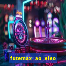 futemax ao vivo futebol ao vivo hoje