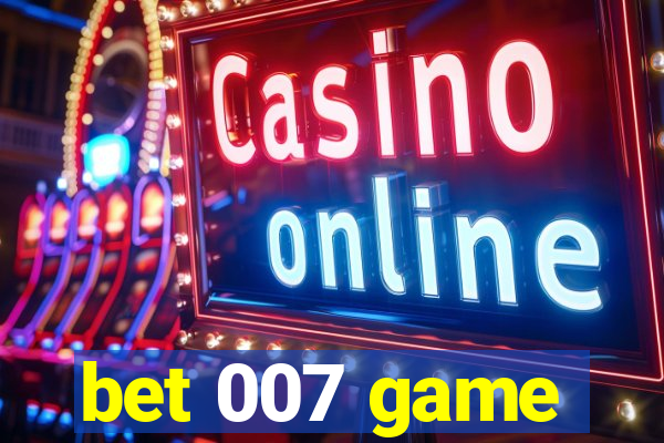 bet 007 game