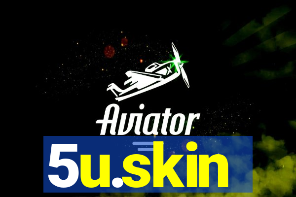 5u.skin