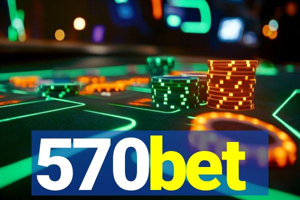 570bet