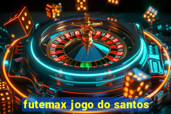 futemax jogo do santos