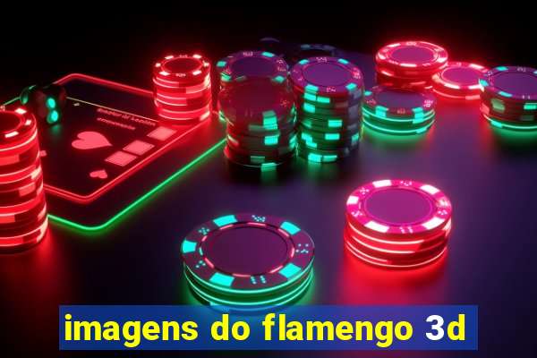 imagens do flamengo 3d