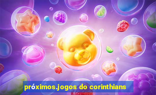 próximos.jogos do corinthians